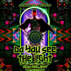 Download track Do You See The Light AcidProjektGalactic-X