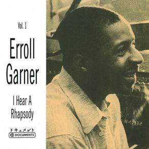 Download track I Hear A Rhapsody (Parts 1&2) Erroll Garner
