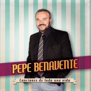 Download track Yo Te Daré Pepe Benavente