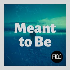 Download track Meant To Be (Extended Mix) F! Nn