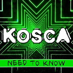 Download track Need To Know (Radio Mix) Kosca