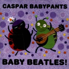 Download track Love Me Do Caspar Babypants