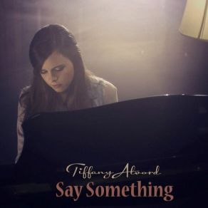 Download track Say Something Tiffany Alvord