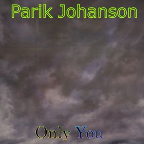 Download track Only You (Extended Mix) Parik Johanson