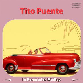 Download track Tito Puente In Percussion Medley: Four Beat Mambo / Stick On Bongo / Congo Beat / Timbales Solo / Tito On Timbales / The Big Four / Swinging Mambo / Tito And Mongo On Timbales Tito Puente