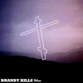 Download track Bless Brandy Kills