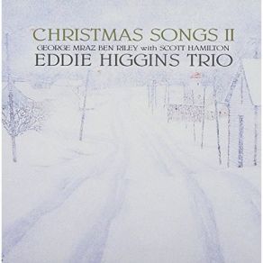 Download track O Come, O Come, Emmanuel Eddie Higgins Trio