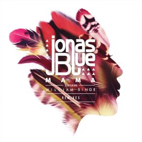 Download track Mama (Club Mix) William Singe, Jonas Blue