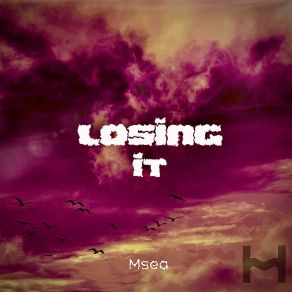 Download track Losing It Msea