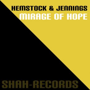 Download track Mirage Of Hope (Hemstock & Jennings Edit) Hemstock & JenningsHemstock