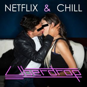 Download track Netflix & Chill Uberdrop