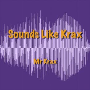 Download track Dangerous World Mr Krax