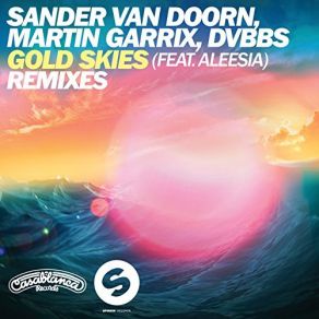 Download track Gold Skies [Ferreck Dawn & Redondo Remix] Sander Van Doorn, Aleesia, Martin Garrix, DvbbsFerreck Dawn