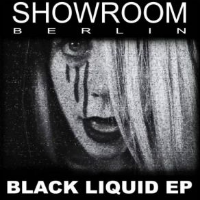 Download track Black Liquid Showroom Berlin