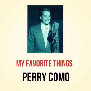 Download track My Favorite Things (Remastered 2017) Perry Como