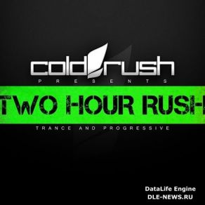 Download track Cold Rush PresentsTwo Hour Rush 031 (February 2017) Cold Rush