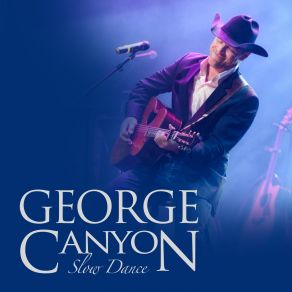 Download track Slow Dance George Canyon