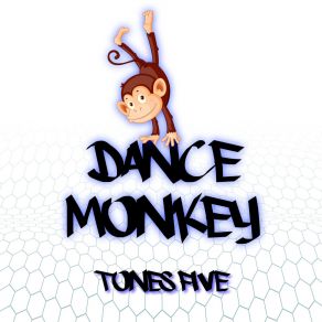 Download track Dance Monkey The Five Tones