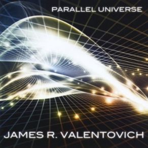 Download track Parallel Universe James R. ValentovichAndy Montalbano