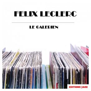 Download track Tire L'aiguille Félix Leclerc