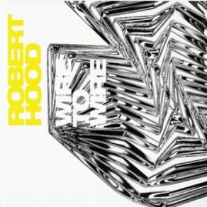Download track The Wire Robert Hood