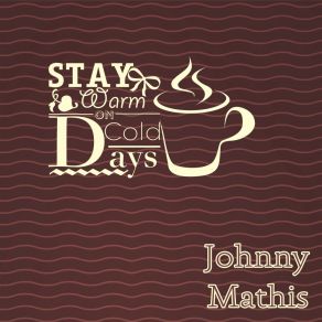 Download track Stay Warm Johnny Mathis