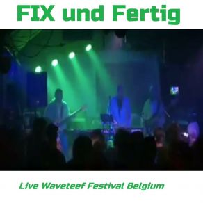 Download track Sag Mir Bitte Lebst Du Noch (Live Waveteef Festival) The Fix