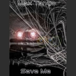 Download track Save Me Max Tango
