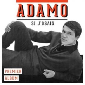 Download track Si J'osais Salvatore Adamo