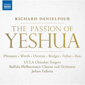 Download track The Passion Of Yeshua: V. Intermezzo. In The Valley Of The Shadow Of Death JoAnn Falletta, UCLA Chamber Singers, Buffalo Philharmonic Chorus