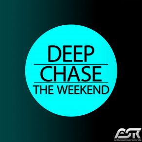 Download track The Weekend (Radio Edit) Deep Chase