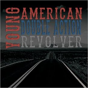 Download track What A Night Young American Double Action Revolver