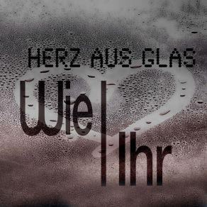 Download track Herz Aus Glas Wie Ihr