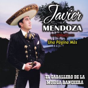 Download track Mentiras Bonitas JAVIER MENDOZA EL CABALLERO DE LA MUSICA RANCHERA