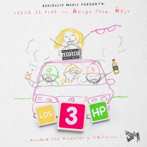 Download track Los 3 HP (Ñejo & Ñengo Flow) Luigi 21 PlusÑejo, Ñengo Flow