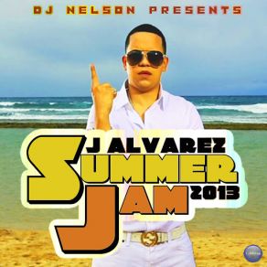 Download track J. Alvarez Summer Jam 2013 J Álvarez