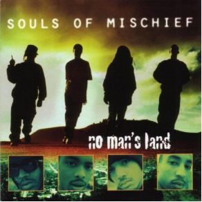Download track No Man'S Land Souls Of MischiefA - Plus, Tajai, Pep Love, Phesto, Opio