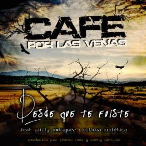 Download track Desde Que Te Fuiste Cultura Profética, Cafe Por Las Venas