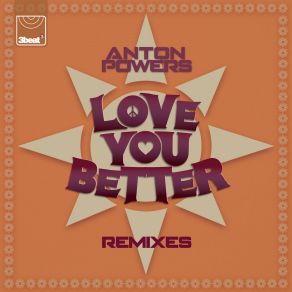 Download track Love You Better (Anton Powers Re-Edit Extended) Anton Powers