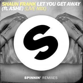 Download track Let You Get Away (Extended Mix) Shaun Frank, Ashe