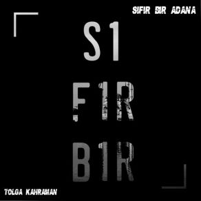 Download track Sıfır Bir Adana Cio Baba Tolga Kahraman