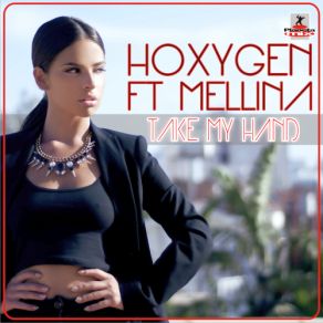 Download track Take My Hand (Radio Edit) Hoxygen, Mellina