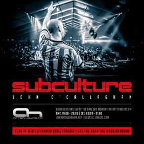 Download track Subculture 097 On AH. FM 19-01-2015 John O'Callaghan