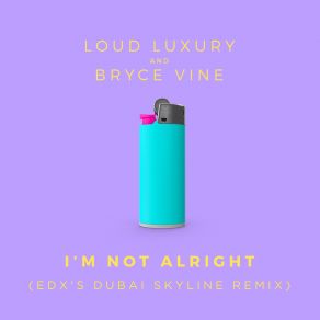 Download track I'm Not Alright (EDX's Dubai Skyline Remix) EDX