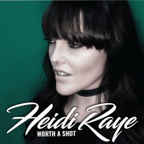 Download track Worth A Shot Heidi Raye