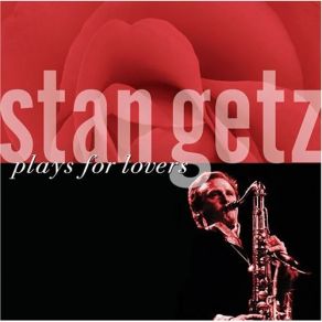 Download track A Time For Love Stan Getz
