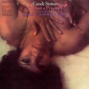 Download track I'd Rather Be An Old Man's Sweetheart (Than A Young Man's Fool) Candi Staton