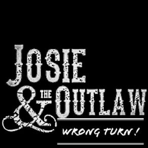 Download track I Wanna Do More Josie & The Outlaw