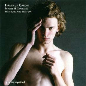 Download track 11. Chanson « Helas M'amour » Firminus Caron
