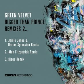 Download track Bigger Than Prince (Jamie Jones & Darius Syrossian Remix Edit) Green VelvetJamie Jones, Darius Syrossian